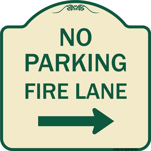 Signmission No Parking Fire Lane W/ Right Arrow Heavy-Gauge Aluminum Sign, 18" x 18", TG-1818-23735 A-DES-TG-1818-23735